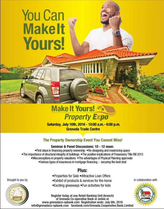 Make it Yours! Property Expo Saturday July 16, 2016, at the Grenada Trade Centre